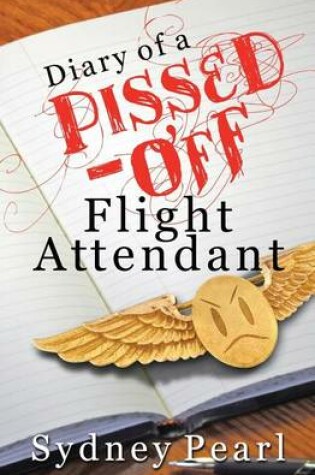 Cover of Diary of A Pissed Off Flight Attendant