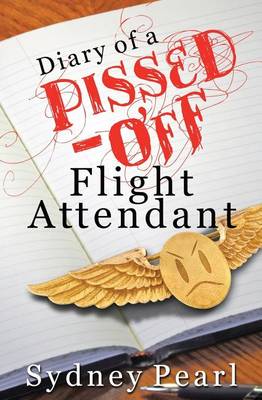 Book cover for Diary of A Pissed Off Flight Attendant