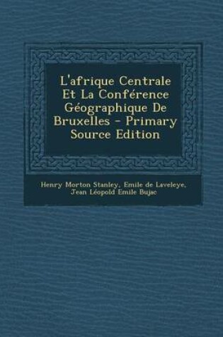 Cover of L'Afrique Centrale Et La Conference Geographique de Bruxelles