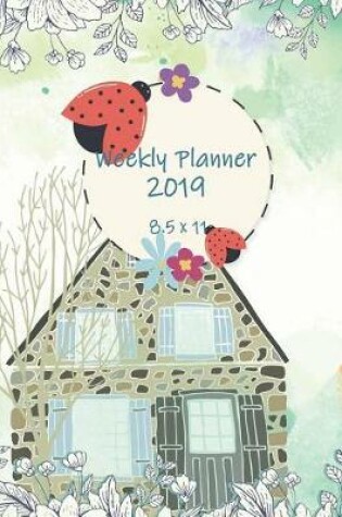 Cover of Weekly Planner 2019 8.5 x 11