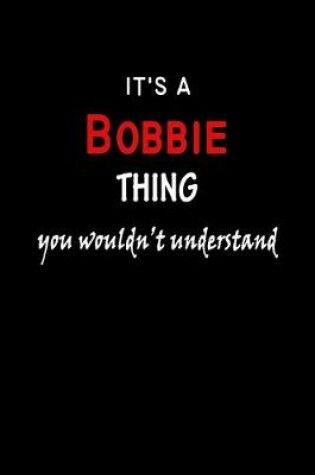 Cover of It's a Bobbie Thing You Wouldn't Understandl