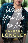Book cover for What You Do to Me