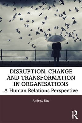 Book cover for Disruption, Change and Transformation in Organisations