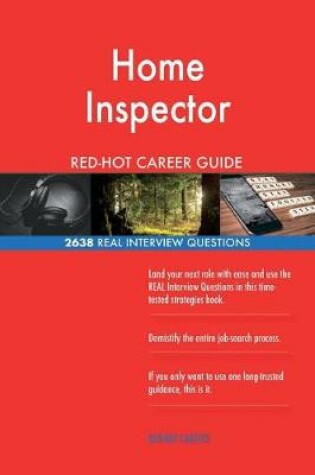 Cover of Home Inspector Red-Hot Career Guide; 2638 Real Interview Questions