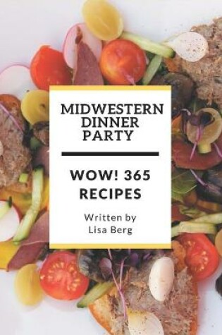 Cover of Wow! 365 Midwestern Dinner Party Recipes
