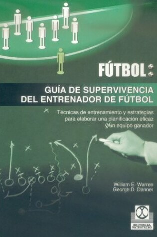 Cover of Guia de Supervivencia del Entrenador de Futbol