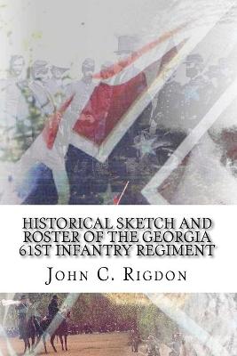 Cover of Historical Sketch and Roster Of The Georgia 61st Infantry Regiment