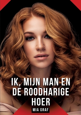 Book cover for Ik, mijn man en de roodharige hoer