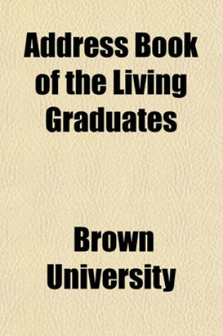 Cover of Address Book of the Living Graduates (Volume 1)