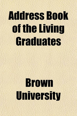 Book cover for Address Book of the Living Graduates (Volume 1)