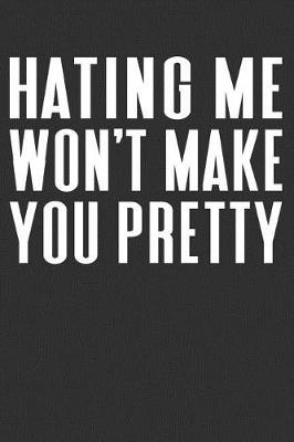 Book cover for Hating Me Won't Make You Pretty