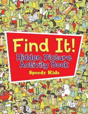 Book cover for Find It! Hidden Picture Activity Book