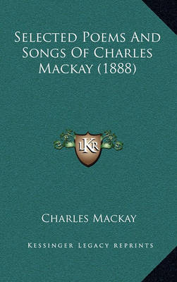 Book cover for Selected Poems and Songs of Charles MacKay (1888)