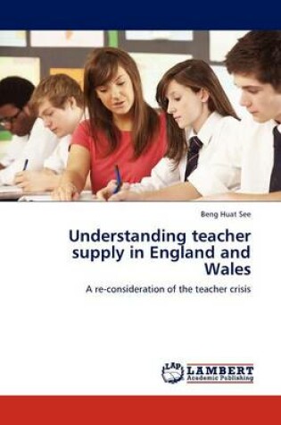 Cover of Understanding teacher supply in England and Wales