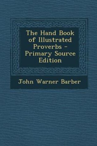 Cover of The Hand Book of Illustrated Proverbs - Primary Source Edition