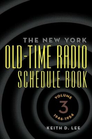 Cover of The New York Old-Time Radio Schedule Book - Volume 3, 1946-1954