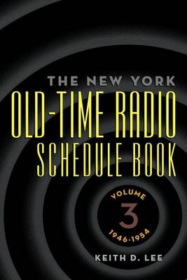 Book cover for The New York Old-Time Radio Schedule Book - Volume 3, 1946-1954