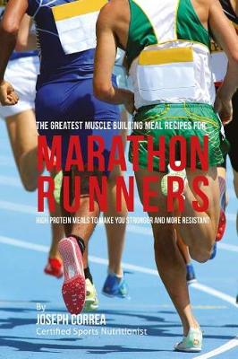 Book cover for The Greatest Muscle Building Meal Recipes for Marathon Runners