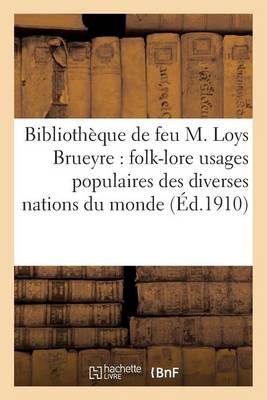 Book cover for Catalogue de la Bibliothèque de Feu M. Loys Brueyre: Folk-Lore