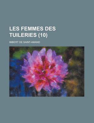 Book cover for Les Femmes Des Tuileries (10)