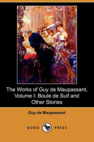 Cover of The Works of Guy de Maupassant, Volume I