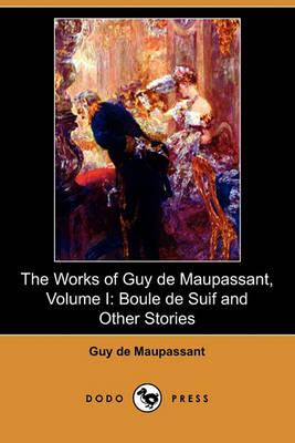 Book cover for The Works of Guy de Maupassant, Volume I