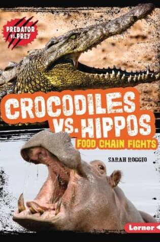 Cover of Crocodiles vs. Hippos