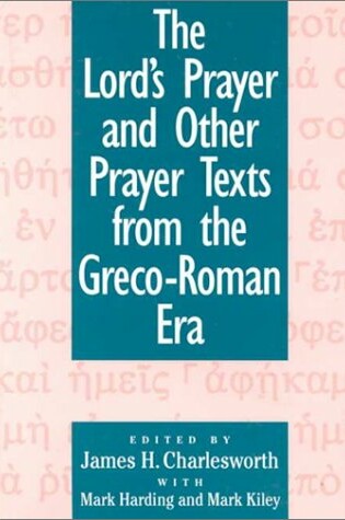 Cover of The Lord's Prayer and Other Prayer Texts from the Greco-Roman Era