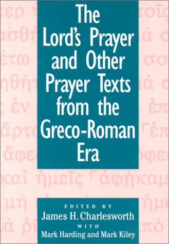 Book cover for The Lord's Prayer and Other Prayer Texts from the Greco-Roman Era