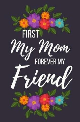 Cover of First My Mom Forever My Friend