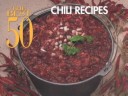 Cover of The Best 50 Chili Recipes