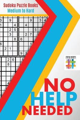 Book cover for No Help Needed Sudoku Puzzle Books Medium to Hard