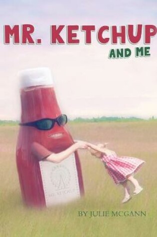 Cover of Mr. Ketchup and Me