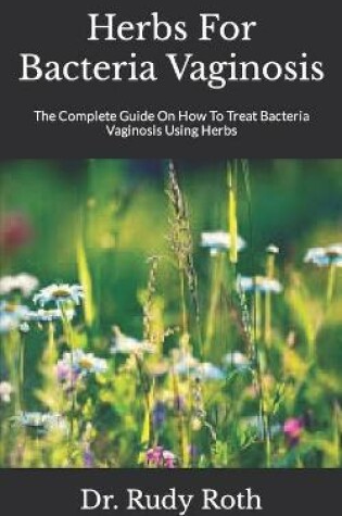 Cover of Herbs For Bacteria Vaginosis