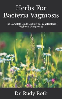 Book cover for Herbs For Bacteria Vaginosis