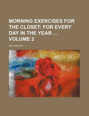 Book cover for Morning Exercises for the Closet Volume 2; For Every Day in the Year