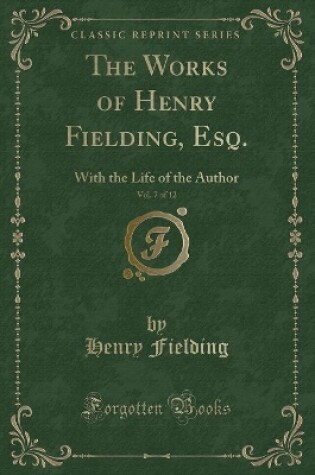Cover of The Works of Henry Fielding, Esq., Vol. 7 of 12