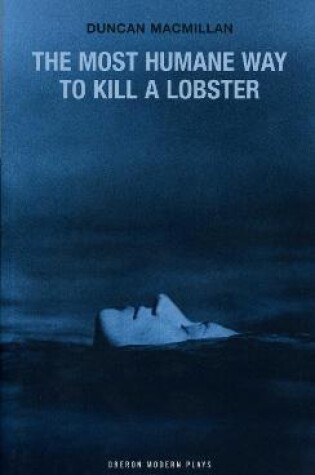 Cover of The  Most Humane Way to Kill A Lobster