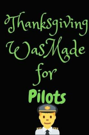 Cover of Thanksgiving Was Made For Pilots