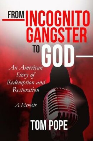 Cover of From Incognito Gangster To God