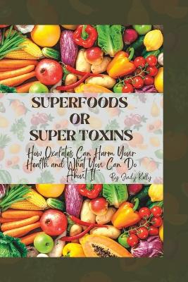 Book cover for Superfoods or Supertoxins