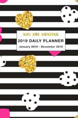 Cover of 2019 Daily Planner You Are Amazing
