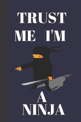 Book cover for Trust Me I'm A Ninja