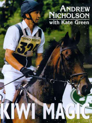 Book cover for Kiwi Magic: Andrew Nicholson Rides Cross-Country