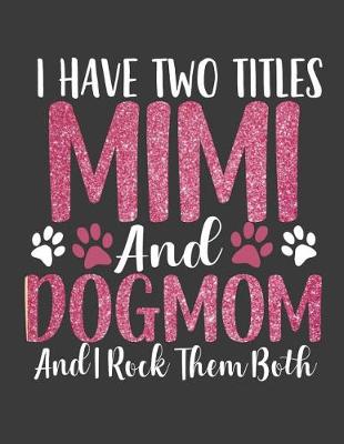 Book cover for I have Two Titles Mimi and Dogmom