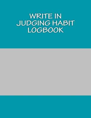 Book cover for Write In JUDGING Habit Logbook
