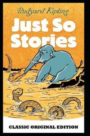 Cover of Just So Stories-Classic Original Edition(Annotated)