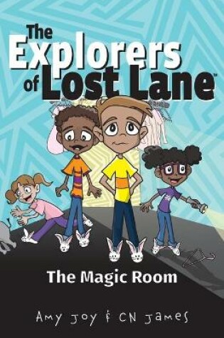 Cover of The Explorers of Lost Lane and the Magic Room