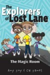 Book cover for The Explorers of Lost Lane and the Magic Room