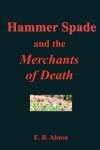 Book cover for Hammer Spade and the Merchants of Death